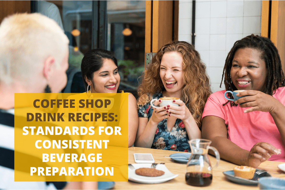Coffee Shop Drink Recipes: Standards for Consistent Beverage Preparation