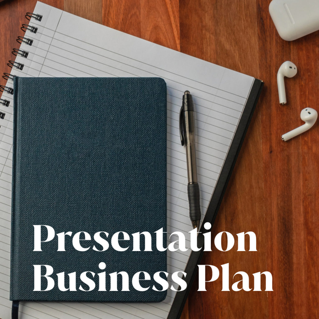Presentation Business Plan text over image of notebook, notepad, pen, and headphones sitting on a desk.